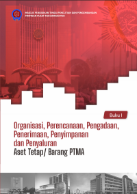 Organisasi, Perencanaan, Pengadaan, Penerimaan, Penyimpanan dan Penyaluran Aset Tetap/Barang PTMA (Buku I)