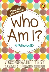 Who am I? : Personality Test (Kenali & Upgrade Dirimu)