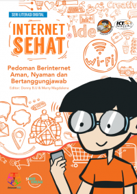 Internet Sehat : Pedoman Berinternet Aman, Nyaman dan Bertanggungjawab