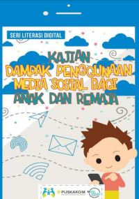 KAJIAN DAMPAK PENGGUNAAN MEDIA SOSIAL BAGI ANAK DAN REMAJA