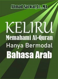 Keliru Memahami Al-Quran Hanya Bermodal Bahasa Arab